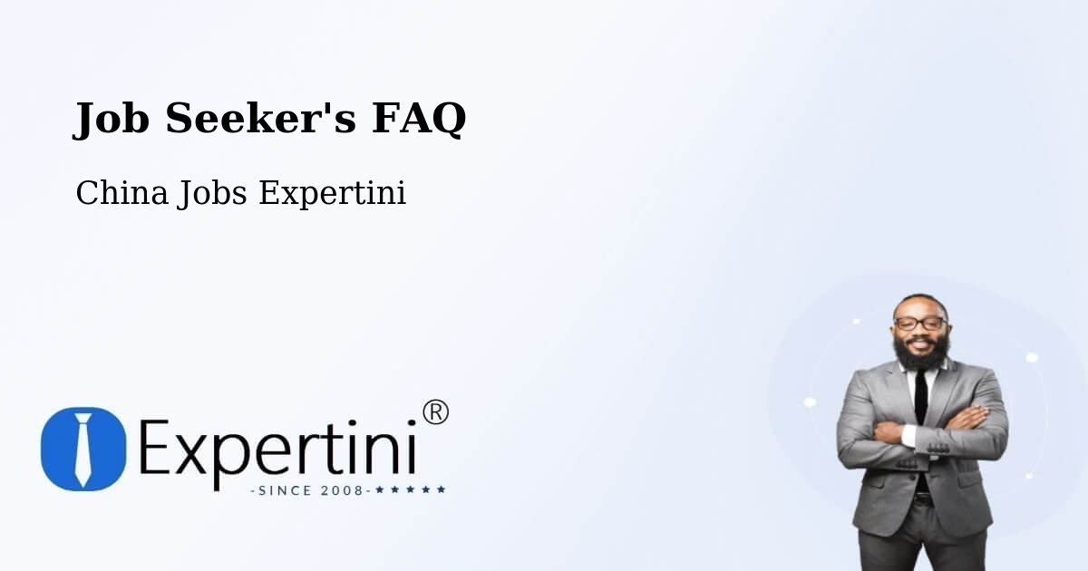 Job Seeker FAQ – Chaoyang - China Jobs Expertini