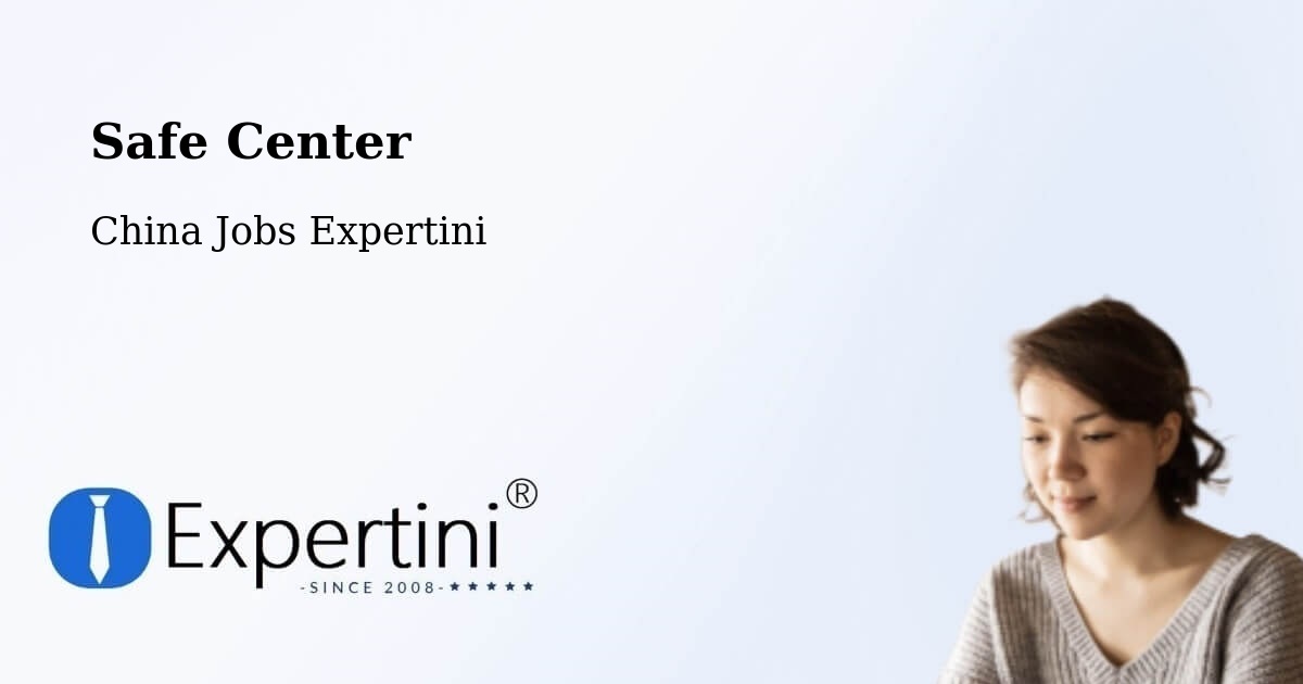 Safety Center – Chaoyang - China Jobs Expertini